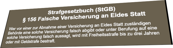 Nun auch noch vorsätzlich falsche Versicherung an Eides statt ...